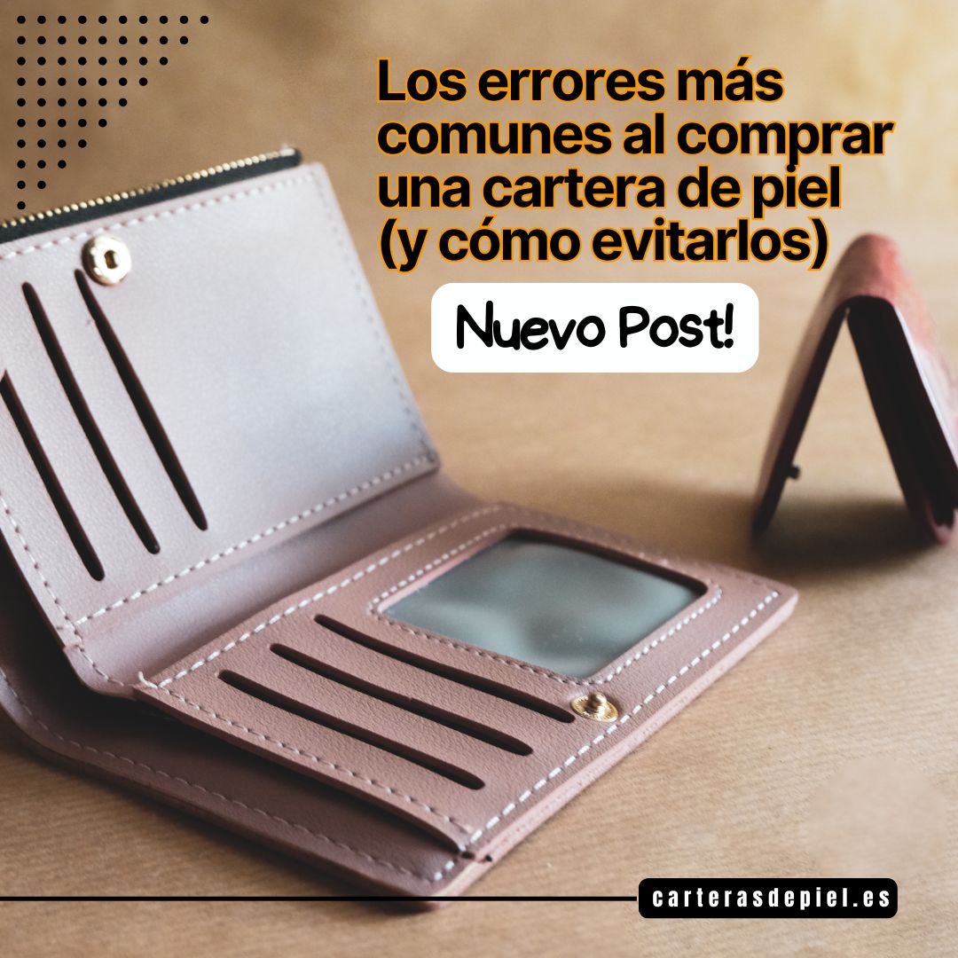 Los errores más comunes al comprar una cartera de piel